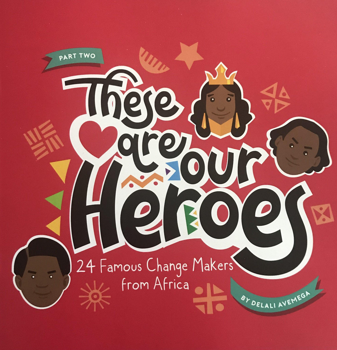 These Are Our Heroes Part 2: 24 Famous Change Makers From Africa-Adinkra Designs